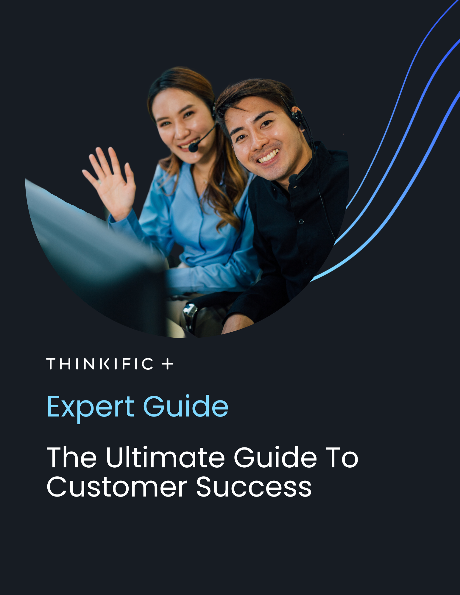 The Ultimate Guide to Customer Success: presented by Thinkific Plus